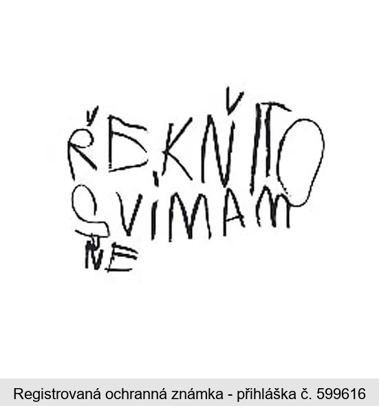 ŘEKŇI TO SVÍ MÁMŇE