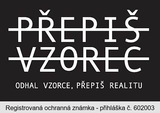 PŘEPIŠ VZOREC ODHAL VZORCE, PŘEPIŠ REALITU