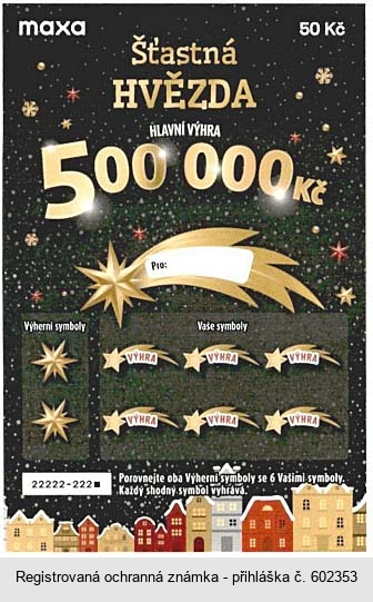 maxa Šťastná HVĚZDA HLAVNÍ VÝHRA 500 000 Kč
