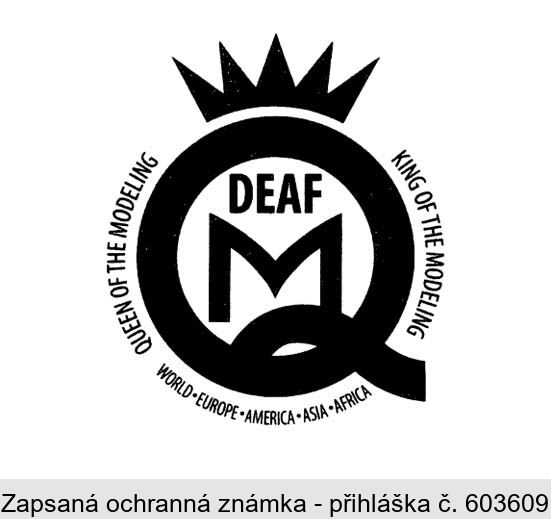 DEAF QM KING OF THE MODELING WORLD EUROPE AMERICA ASIA AFRICA QUEEN OF THE MODELING