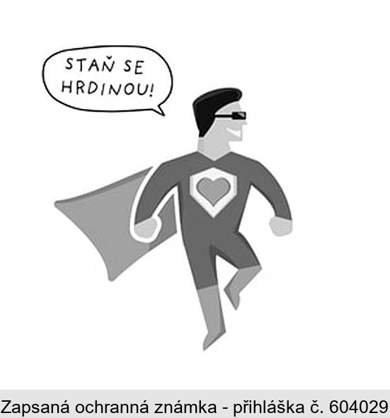 STAŇ SE HRDINOU!