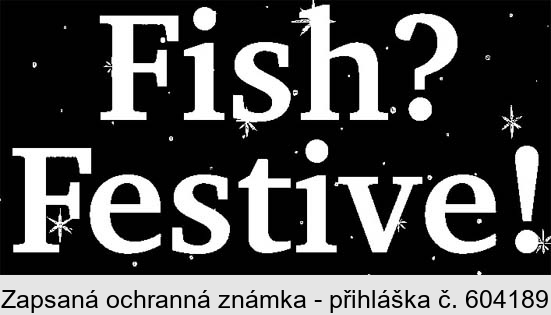 Fish?Festive!