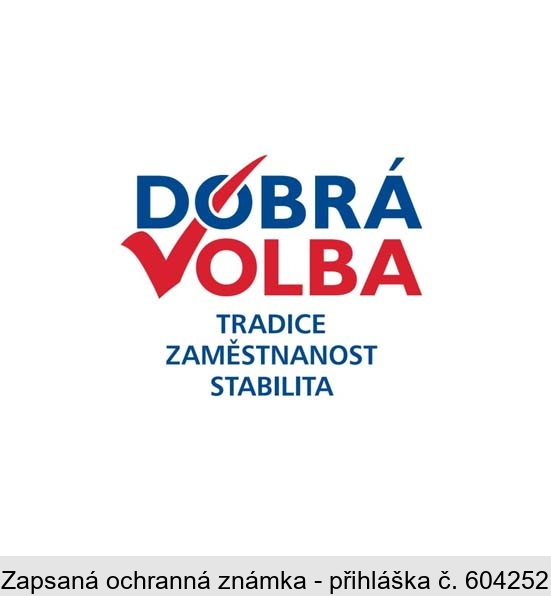 DOBRÁ VOLBA TRADICE ZAMĚSTNANOST STABILITA