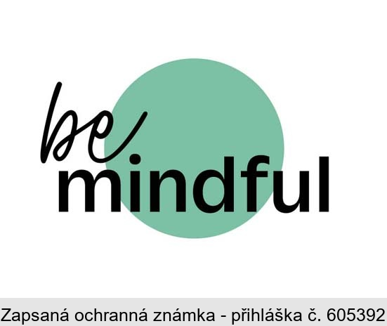 be mindful
