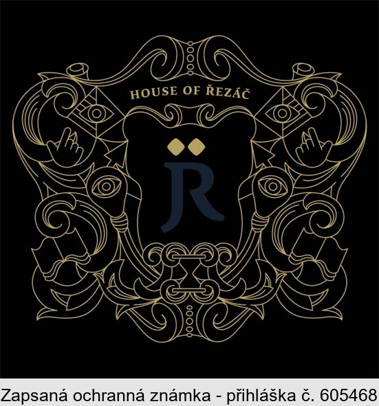 HOUSE OF ŘEZÁČ R