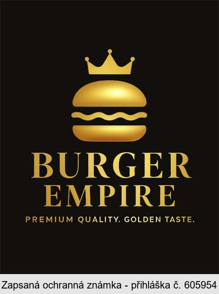 BURGER EMPIRE PREMIUM QUALITY. GOLDEN TASTE.