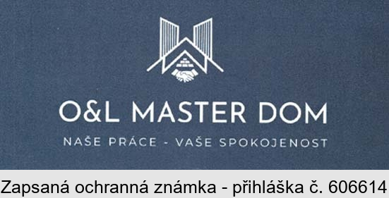 O&L MASTER DOM NAŠE PRÁCE - VAŠE SPOKOJENOST