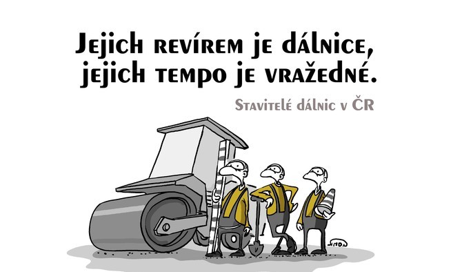 Kreslen vtip: Jejich revrem je dlnice. Jejich tempo je vraedn. Stavitel dlnic R.