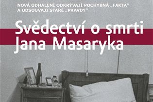 SVĚDECTVÍ O SMRTI JANA MASARYKA - NOVÁ ZJIŠTĚNÍ