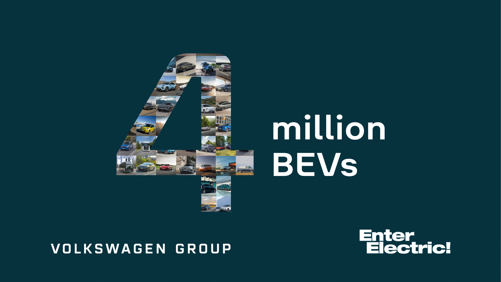 Graphic showing a large number 4 composed of many small photos of electric vehicles. To the right, the text reads �million BEVs�. At the bottom are the logos �Volkswagen Group� and �Enter Electric!� on a dark blue background.