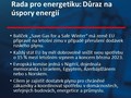 Pod vedením českého předsednictví se ministři pro energetiku v Bruselu shodli na koordinovaném snížení spotřeby plynu před nadcházející zimou